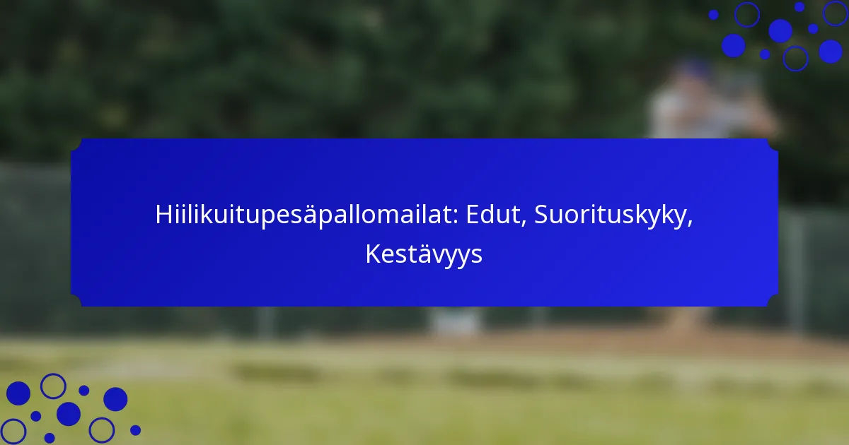 Hiilikuitupesäpallomailat: Edut, Suorituskyky, Kestävyys