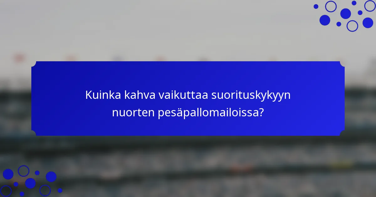 Kuinka kahva vaikuttaa suorituskykyyn nuorten pesäpallomailoissa?