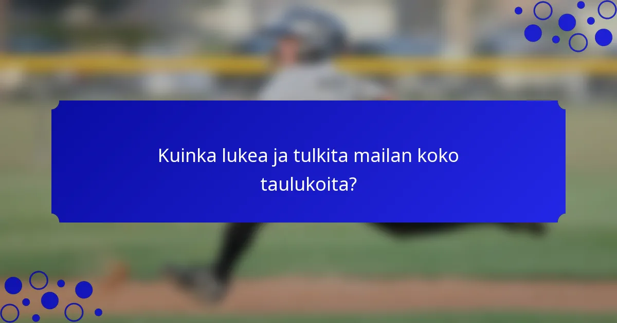 Kuinka lukea ja tulkita mailan koko taulukoita?