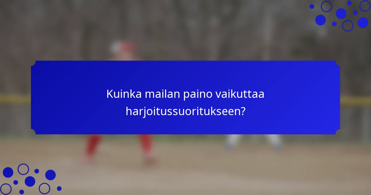 Kuinka mailan paino vaikuttaa harjoitussuoritukseen?