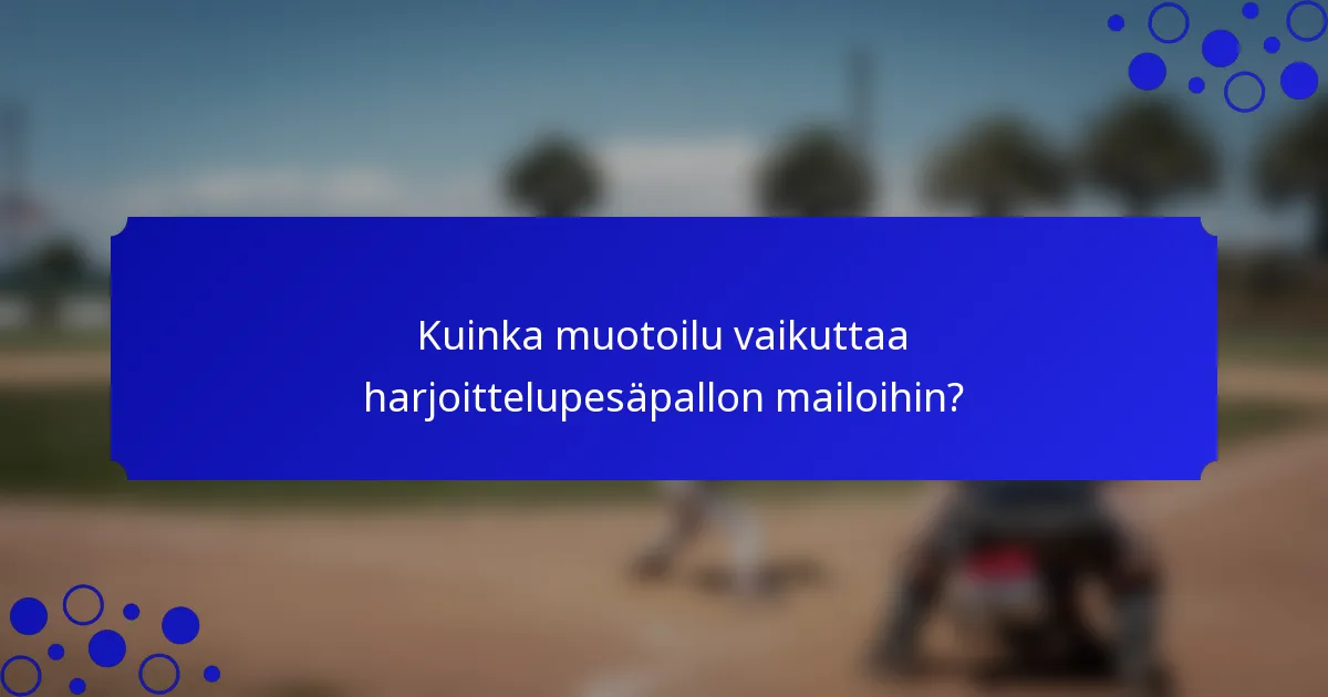 Kuinka muotoilu vaikuttaa harjoittelupesäpallon mailoihin?