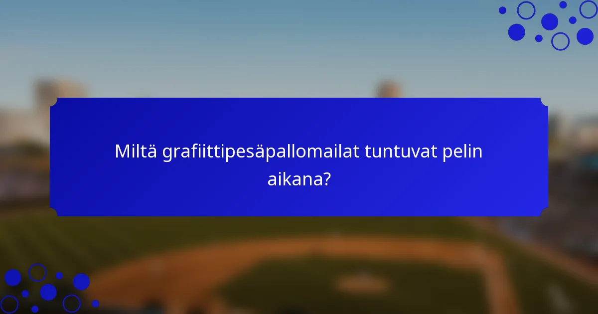 Miltä grafiittipesäpallomailat tuntuvat pelin aikana?
